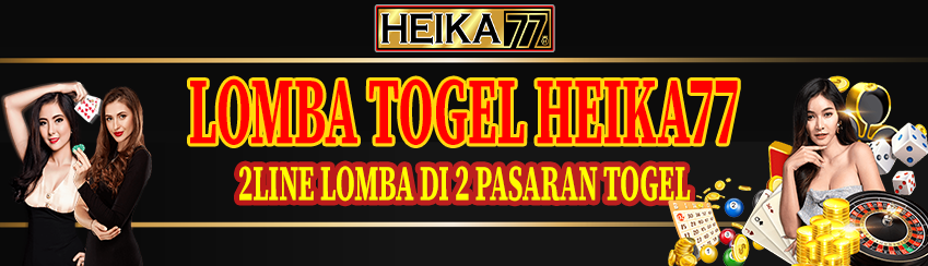 LOMBA TOGEL HEIKA77 2D 2LINE LOMBA DI 2 PASARAN TOGEL